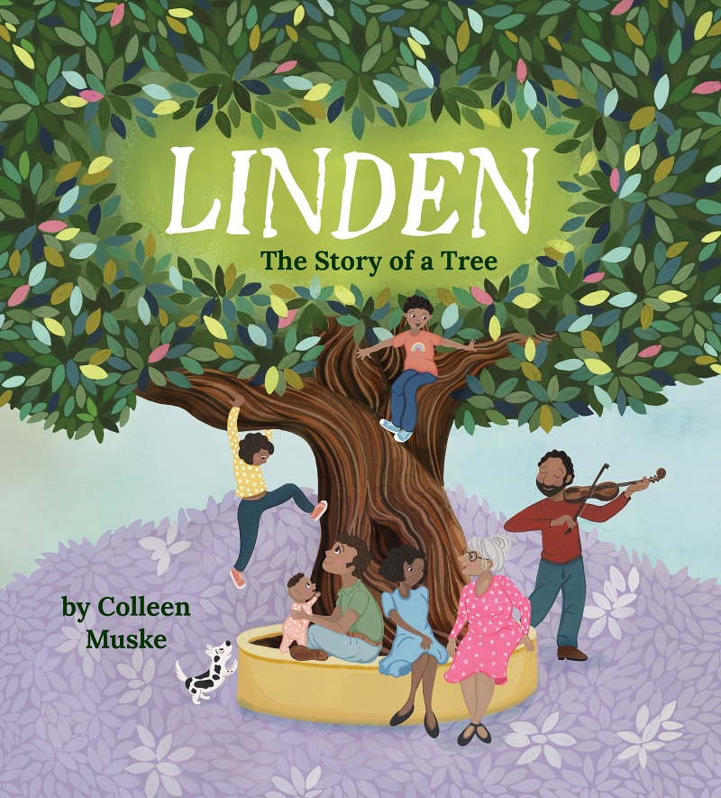 LINDEN: The Story of A Tree by Colleen Muske; book cover depicting POC sitting under a tree, happily relaxing and playing. A man is playing the violin, two children are climbing the tree, some women are chatting.