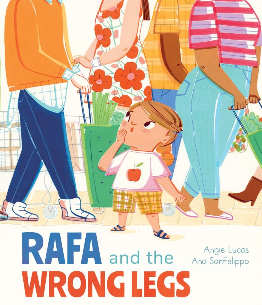 Rafa and the Wrong Legs book cover ofAngie Lucas' picture book. Little Rafa got lost in the supermarket and looking up to the adults passing by.