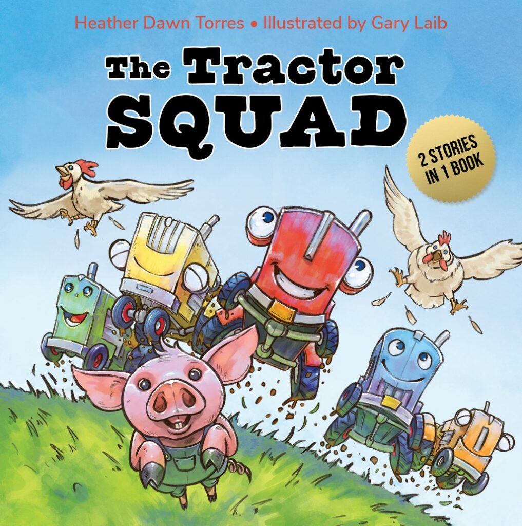 The Tractor Squad, picture book about team of tractors working and playing together with the farm animals. Rhyming read aloud.
