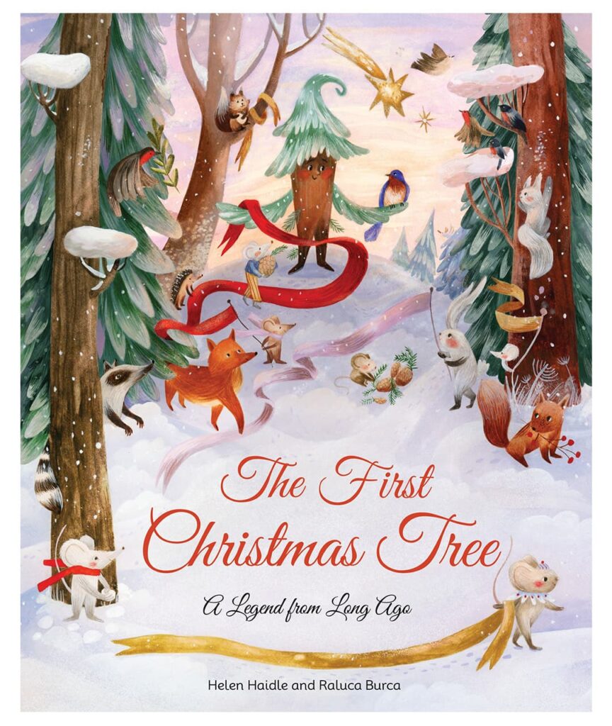 The First Christmas Tree Helen Haidle and Raluca Burca